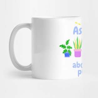 Ask me about my plants Mug